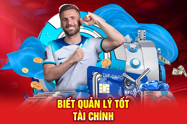 Biết quản lý tốt tài chính